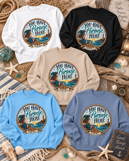 You Have Purpose Here Pirate Anne Sweatshirt | Suicide Prevention Awareness Crewneck | Coastal Nautical Graphic Sweatshirt