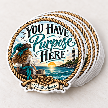 You Have Purpose Here Pirate Anne  Kiss-Cut Vinyl Sticker — Suicide Prevention Awareness